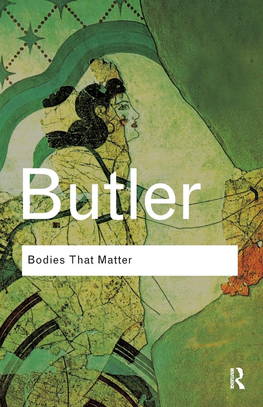 Bodies That Matter: On the Discursive Limits of Sex      1st Edition