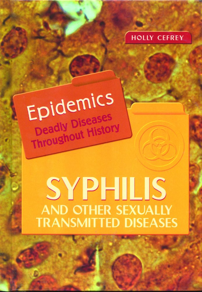 Syphilis and Other Sexually Transmitted Diseases (Epidemics)      Library Binding – Bargain Price, October 1, 2001