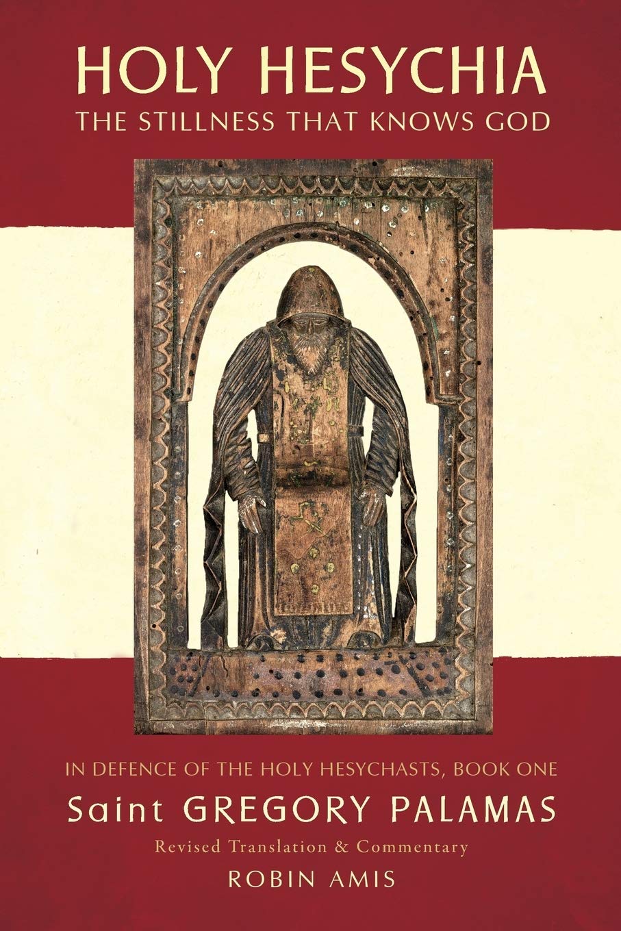 Holy Hesychia: The Stillness That Knows God: In Defence of the Holy Hesychasts Paperback – Import, 28 November 2016