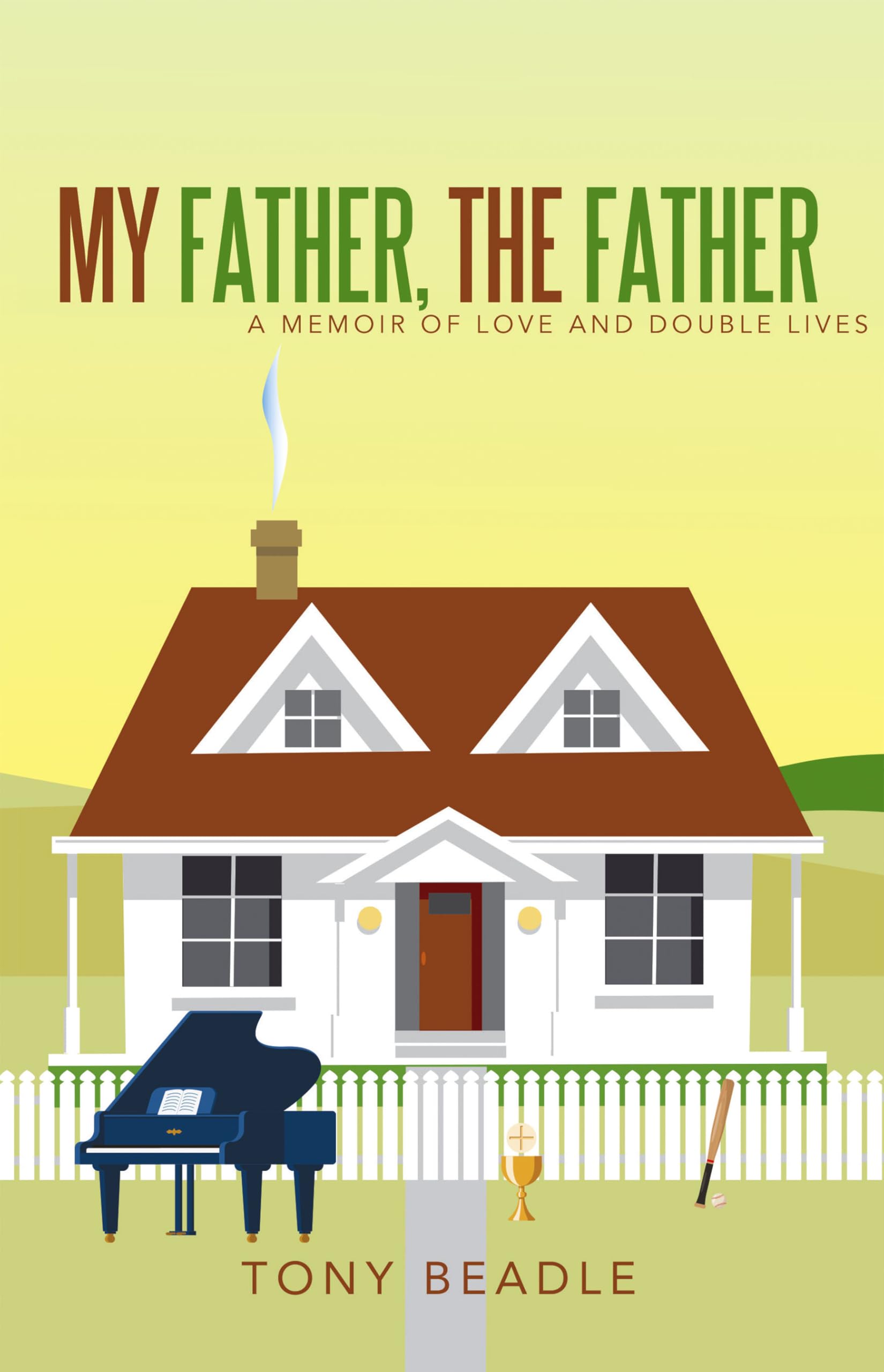 My Father, the Father: a memoir of love and double lives