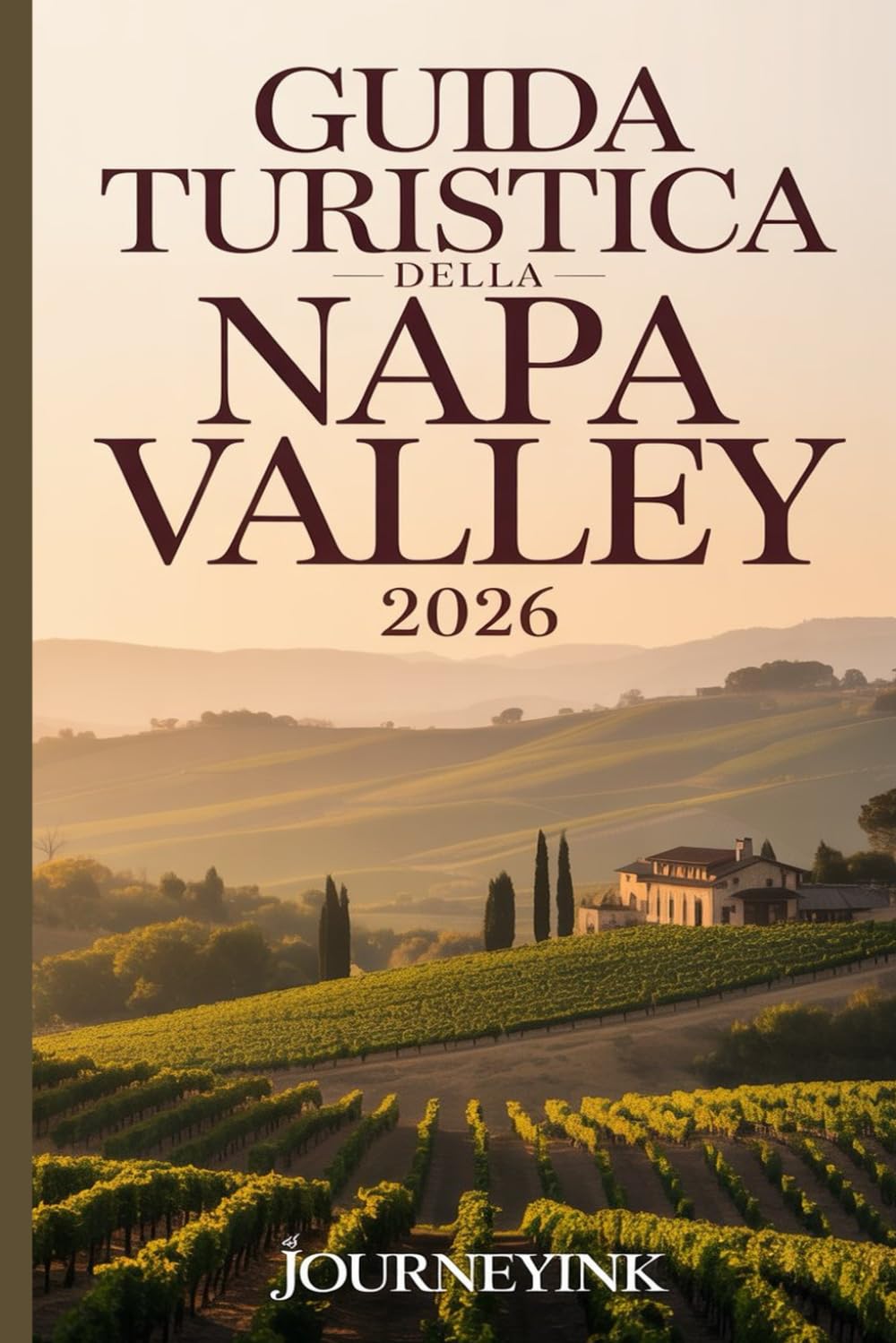 Guida Turistica Della Napa Valley 2026: Alla scoperta del meglio del vino, del cibo, della cultura e dell'avventura