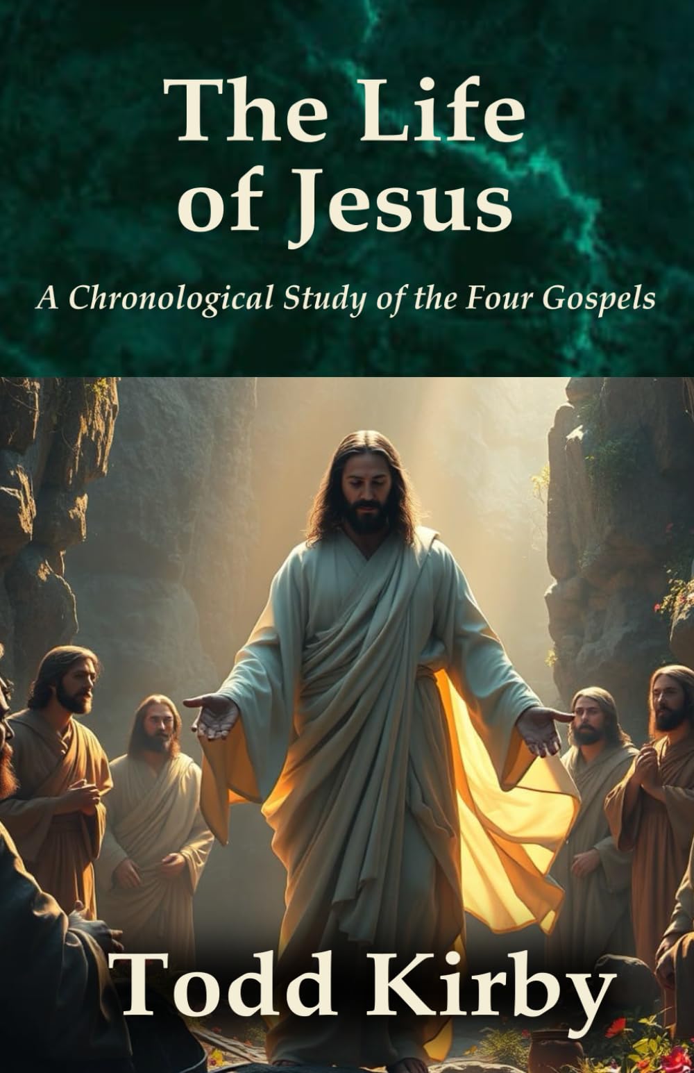 The Life of Jesus: A Chronological Study of the Four Gospels