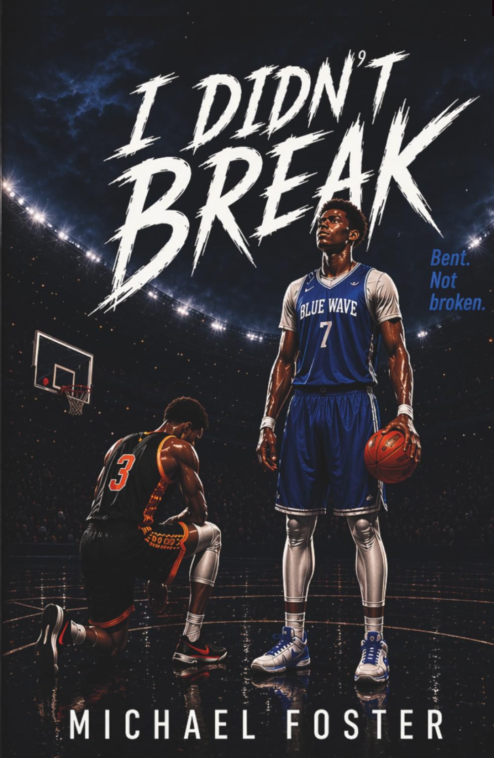 I Didn’t Break: Bent, Not Broken: A Story of Resilience, Loss, and Becoming