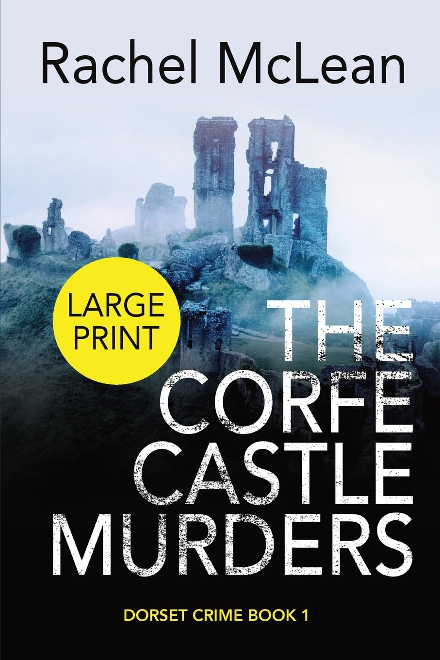 The Corfe Castle Murders (Large Print): 1 (Dorset Crime)