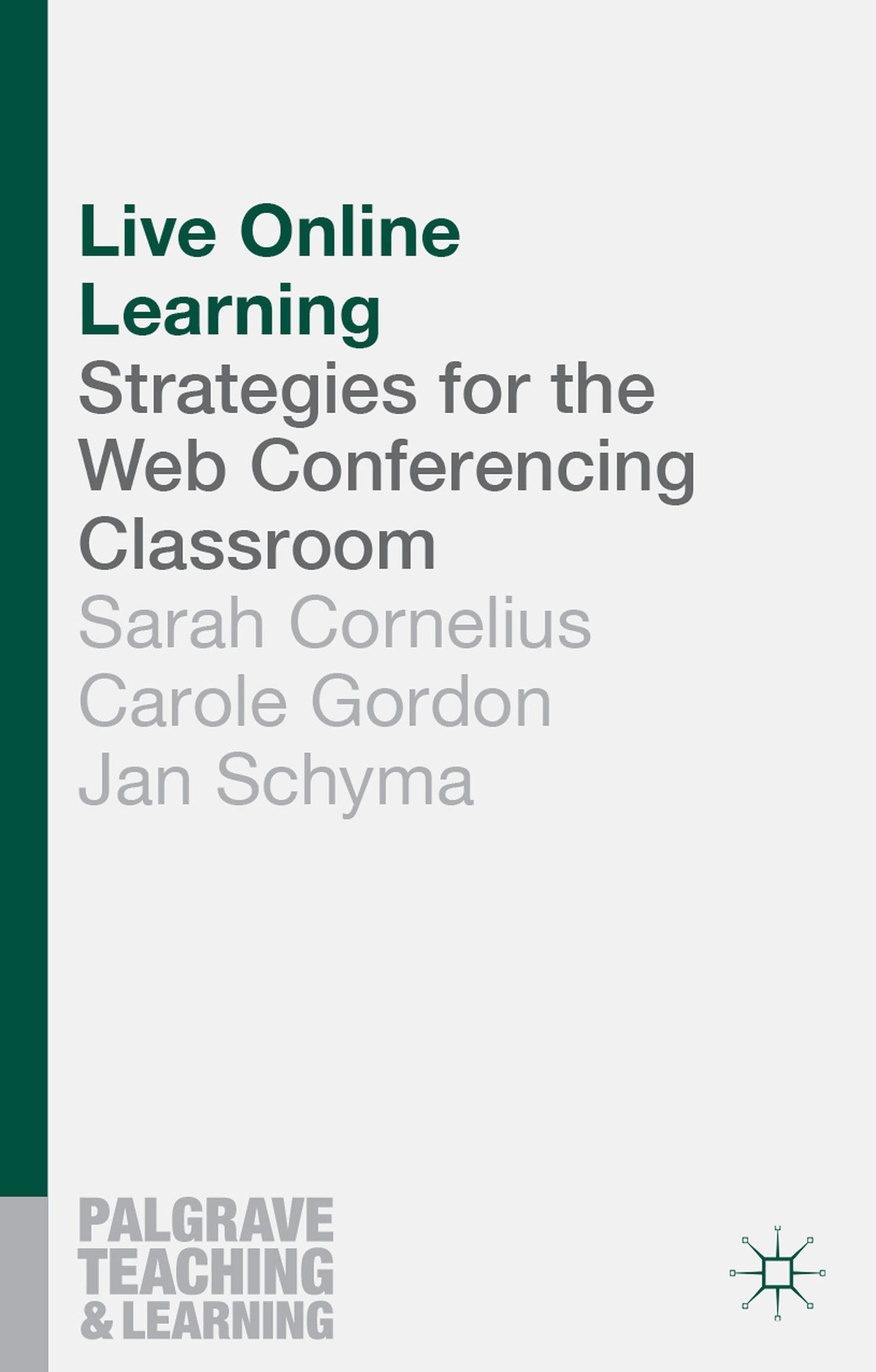 Live Online Learning: Strategies for the Web Conferencing Classroom: 4 (Teaching and Learning)
