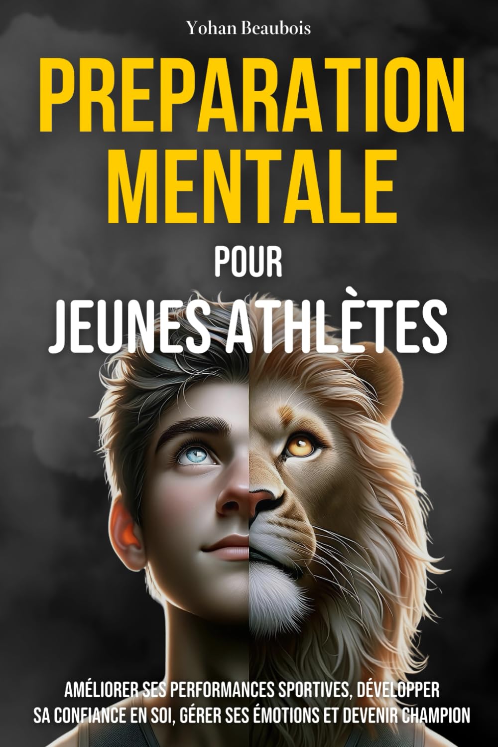 Préparation mentale pour jeunes athlètes : 8 stratégies prouvées pour améliorer ses performances sportives, développer sa confiance en soi, gérer ses