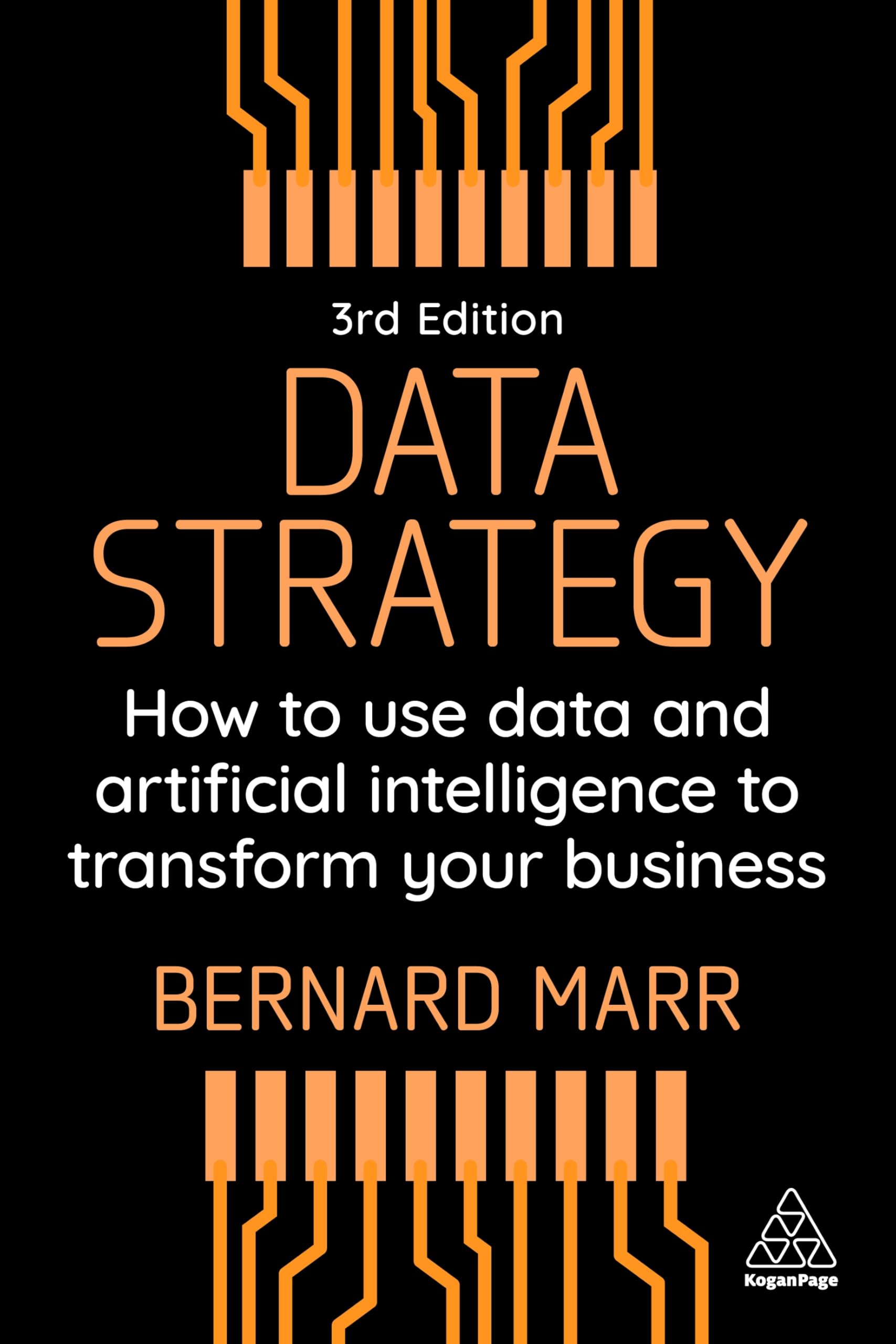 Data Strategy: How to Use Data and Artificial Intelligence to Transform Your Business