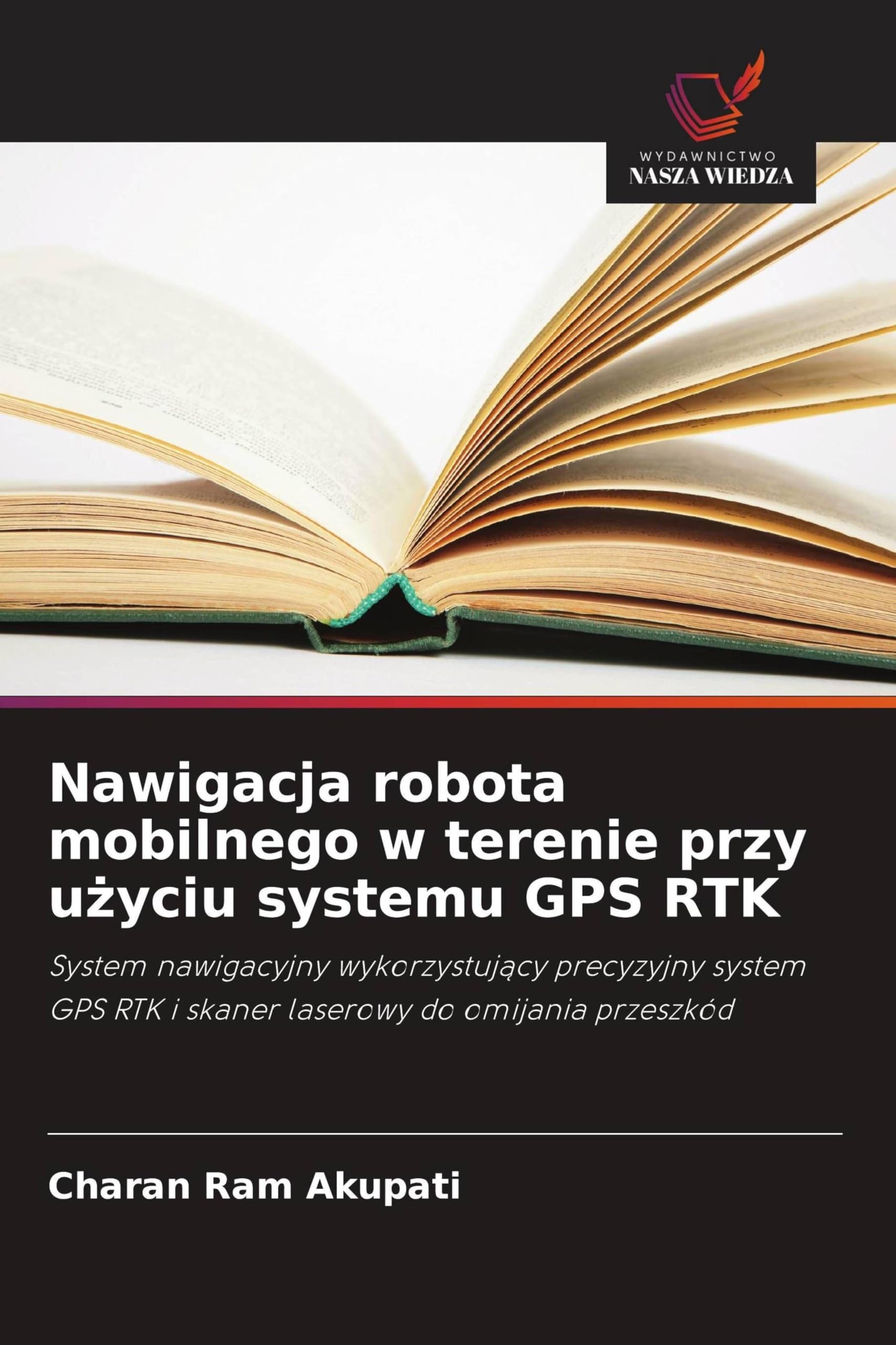 Nawigacja robota mobilnego w terenie przy u¿yciu systemu GPS RTK: System nawigacyjny wykorzystuj¿cy precyzyjny system GPS RTK i skaner laserowy do omijania przeszkód