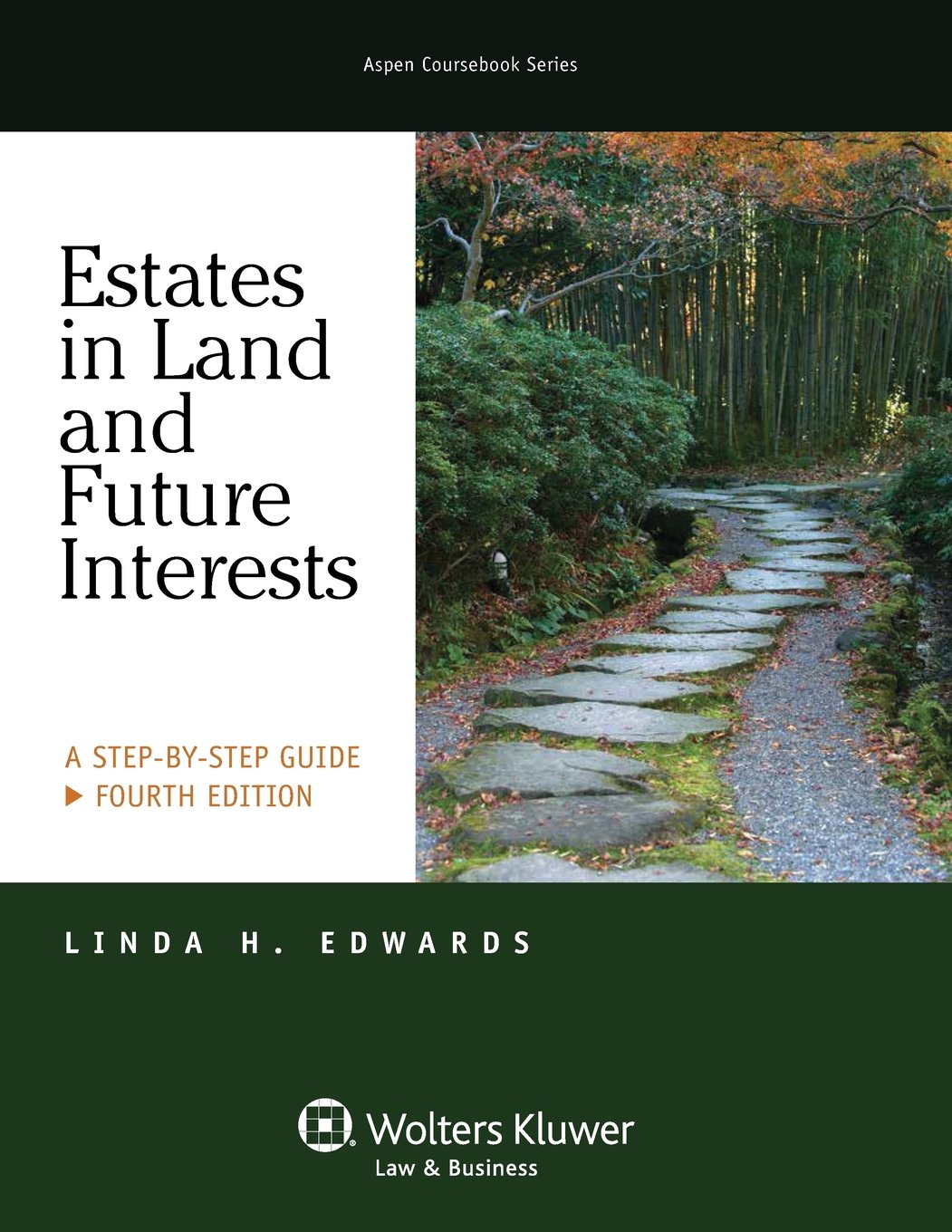 Estates in Land and Future Interests: A Step-by-Step Guide (Aspen Coursebook Series) 4th Edition