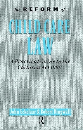 The Reform of Child Care Law: A Practical Guide to the Children Act 1989 book cover