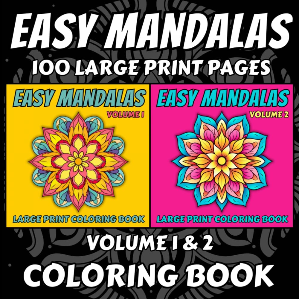Easy Mandala Coloring Book: 100 Simple Large Print Coloring Pages of Mandalas & Patterns for Kids, Adults, Seniors and Beginners