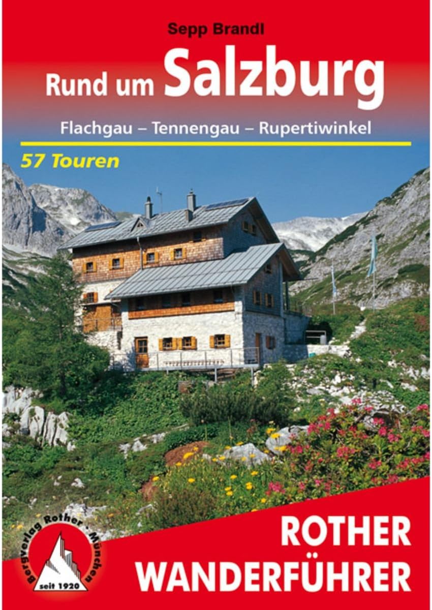Rund um Salzburg: Flachgau - Tennengau - Rupertiwinkel. 59 Touren. Mit GPS-Tracks