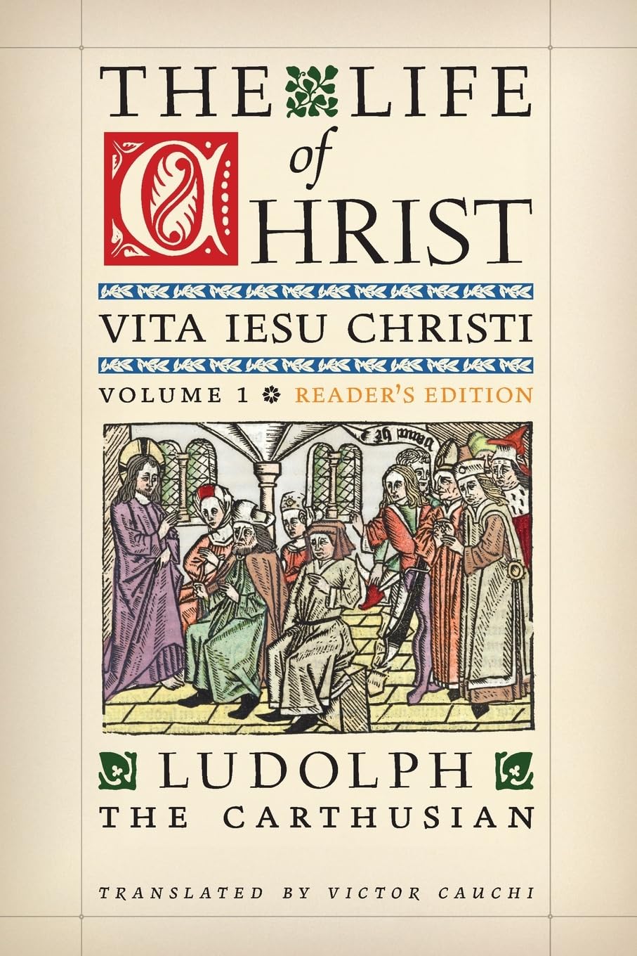 The Life of Christ (Reader's Edition): Volume 1