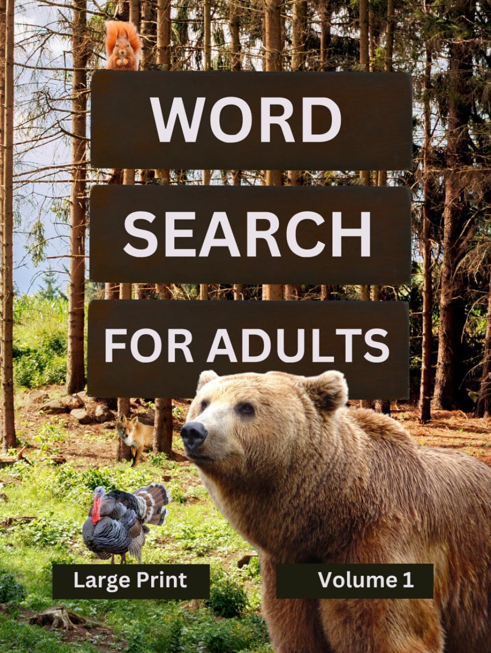 Word Search For Adults Large Print Volume 1: Puzzles For Seniors With Fun Wildlife On Every Page