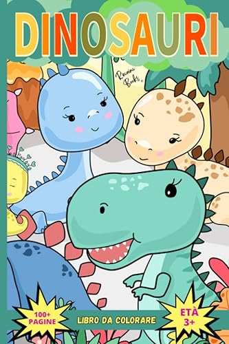 Dinosauri Libro Da Colorare: Libro Per Bambini Età 3-6 Anni Con Graziosi Dinosauri Da Colorare. Retro Nero. 100+ Pagine. Colora, Taglia, Crea. Formato A5 Da Portare Sempre Con Te.