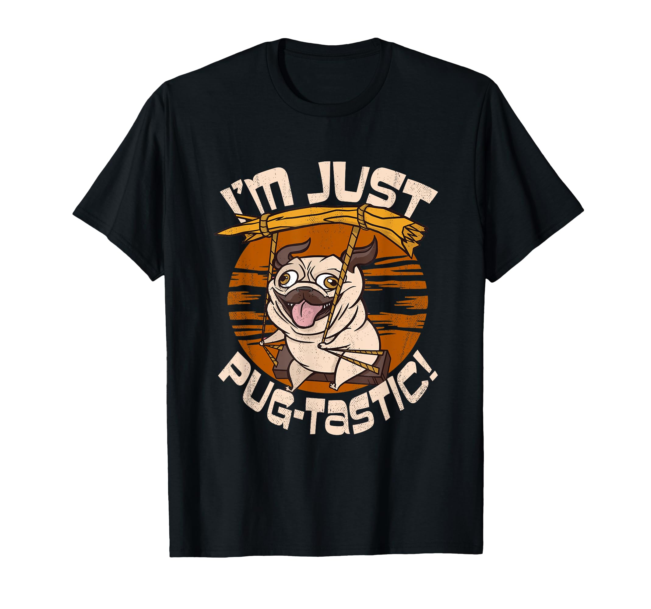 I'm Just Pug-tastic Funny Pug Pun Dog Lover T-Shirt ...