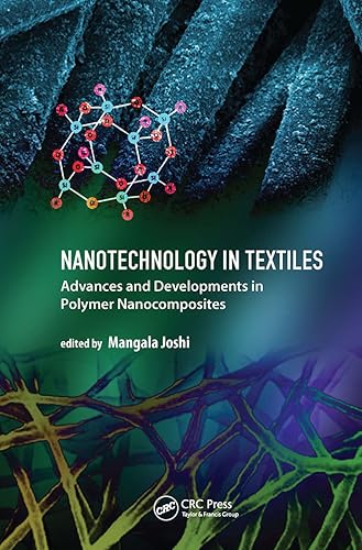 Nanotechnology in Textiles: Advances and Developments in Polymer Nanocomposites