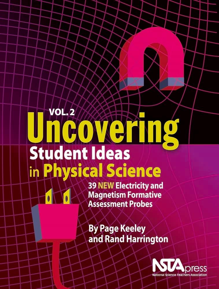 Uncovering Student Ideas in Physical Science, Volume 2: 39 New Electricity and Magnetism Formative Assessment Probes (Uncovering Student Ideas in Science)