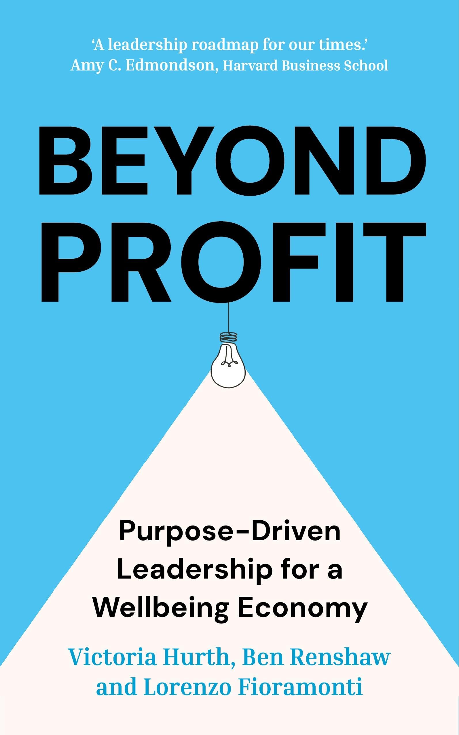 Beyond Profit: Purpose-Driven Leadership for a Wellbeing Economy