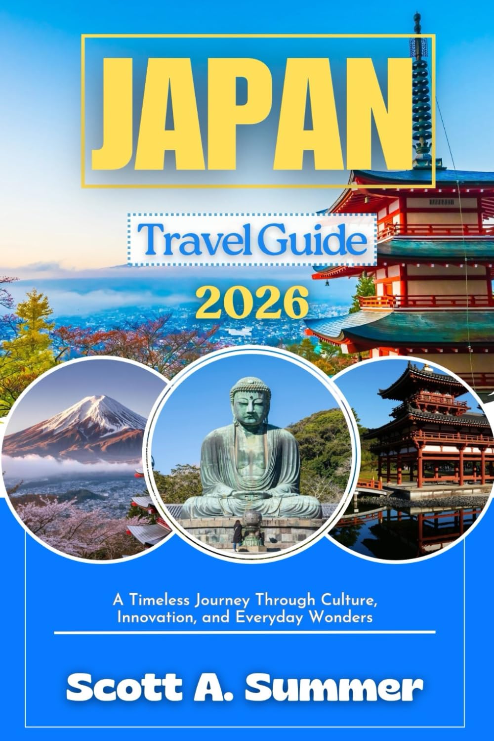 JAPAN Travel Guide 2026: A Timeless Journey Through Culture, Innovation, and Everyday Wonders