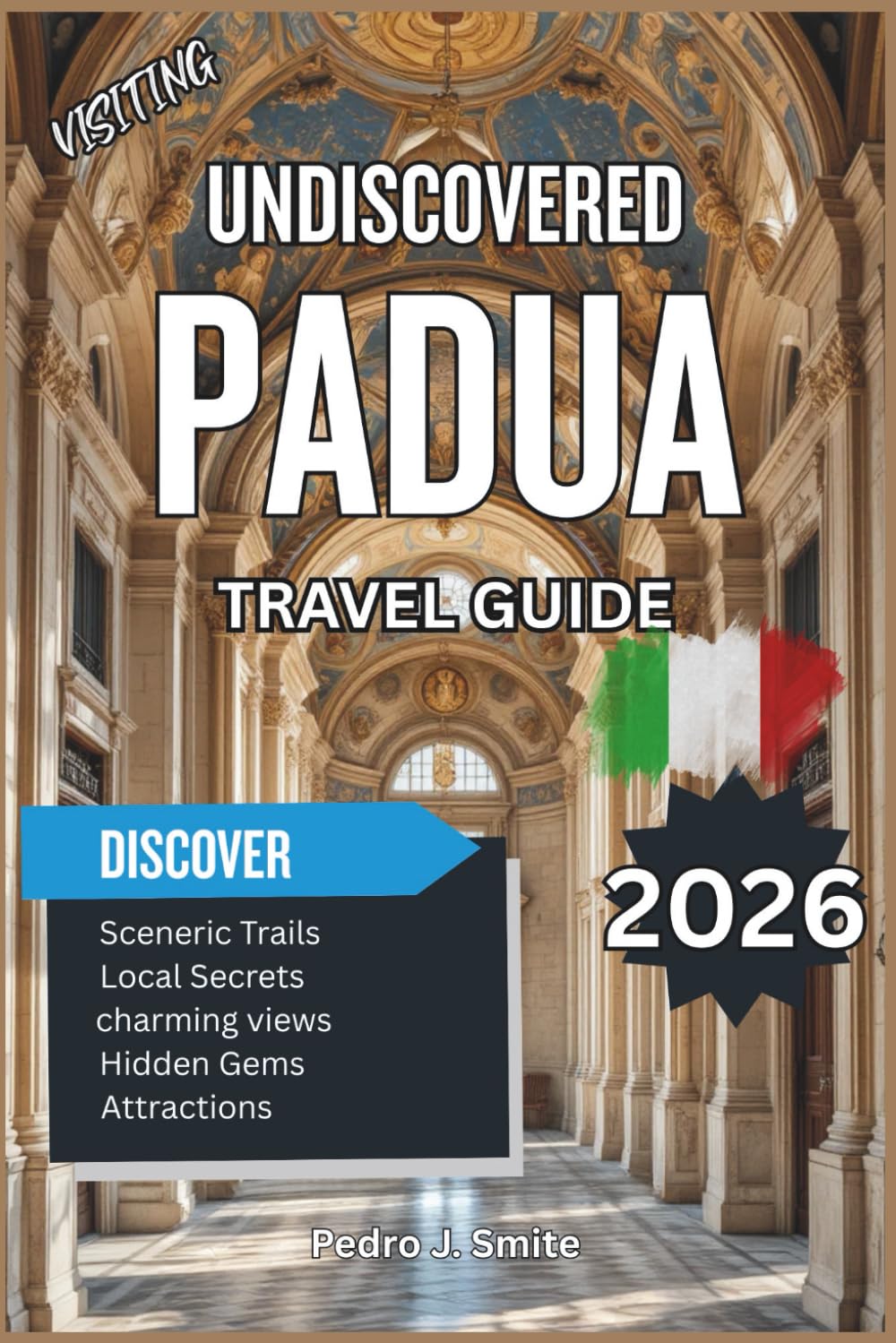 Undiscovered Padua 2026: Frescoed Churches, Botanical Gardens, and Vibrant Cafés Beyond Venice