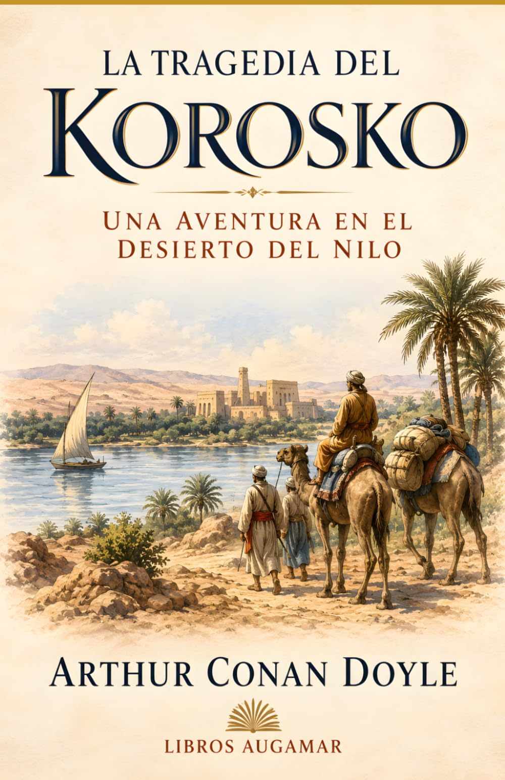 LA TRAGEDIA DEL KOROSKO: Una aventura en el desierto del Nilo (Clásicos de Aventuras – Edición Moderna)