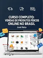 CURSO COMPLETO: VENDAS DE PRODUTOS FÍSICOS ONLINE NO BRASIL (Marketing Digital)