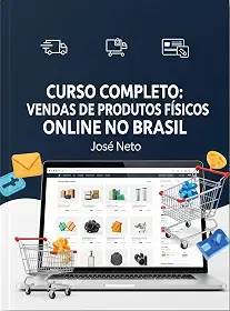 CURSO COMPLETO: VENDAS DE PRODUTOS FÍSICOS ONLINE NO BRASIL (Marketing Digital)