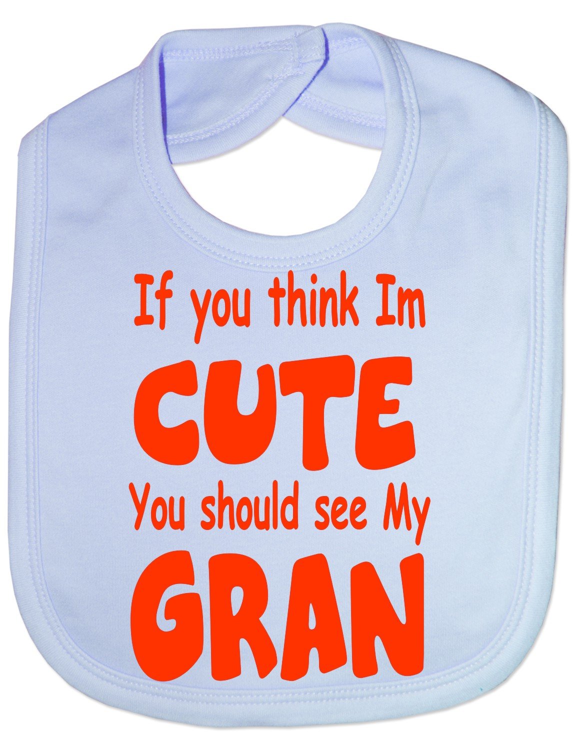 Print4u Blue Think I'm Cute See My Gran - Funny Baby/Toddler/Newborn Bib - Baby Gift