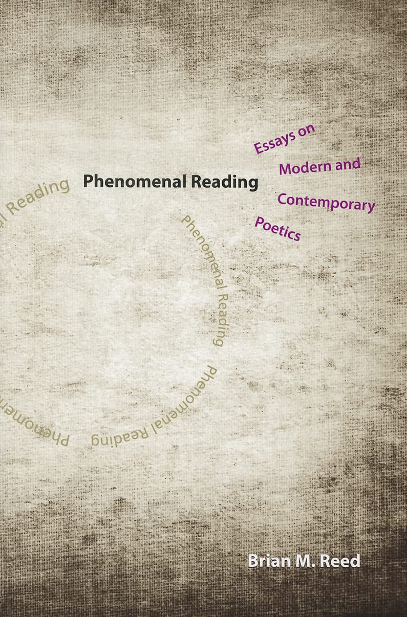 Phenomenal Reading: Essays on Modern and Cont