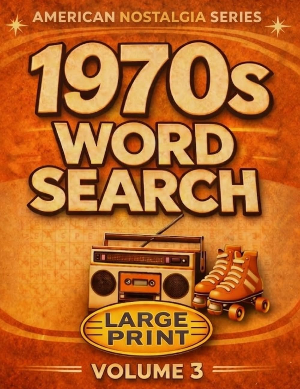 1970s Word Search Large Print: Relaxing Nostalgia Puzzles for Seniors – Solutions Included (American Nostalgia Series)