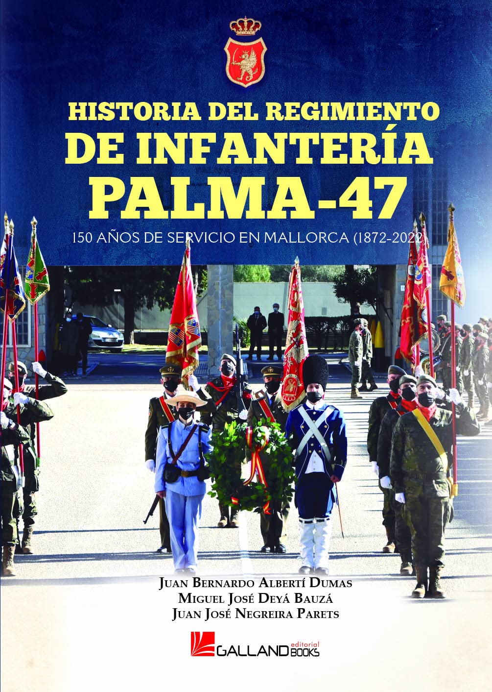 Régiment PALMA-47 : Livre histoire militaire Majorque 1872-2022