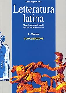 Letteratura latina. Manuale storico dalle origini alla fine dell'impero romano