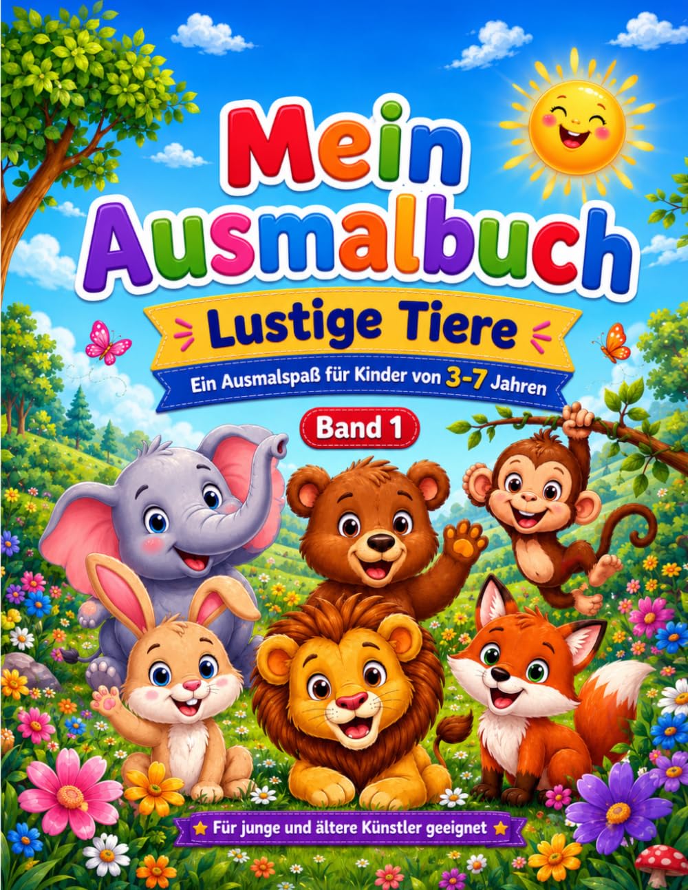Mein Ausmalbuch "Lustige Tiere" - Band 1: Ein Ausmalspaß für Kinder von 3–7 Jahren