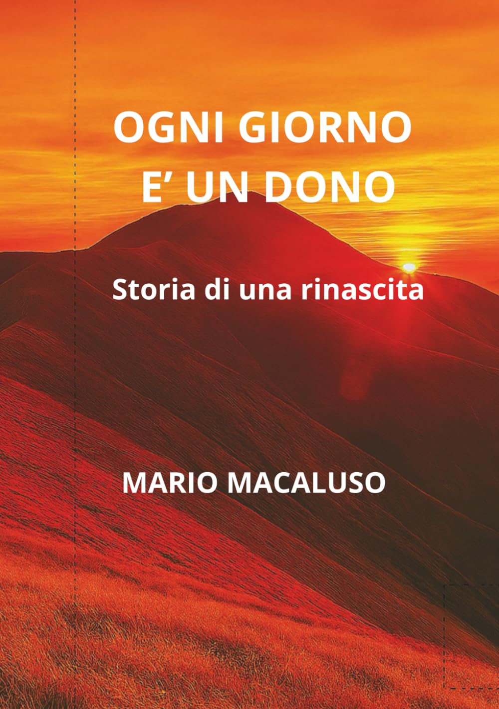 Ogni giorno è un dono: La mia rinascita dopo il dolore