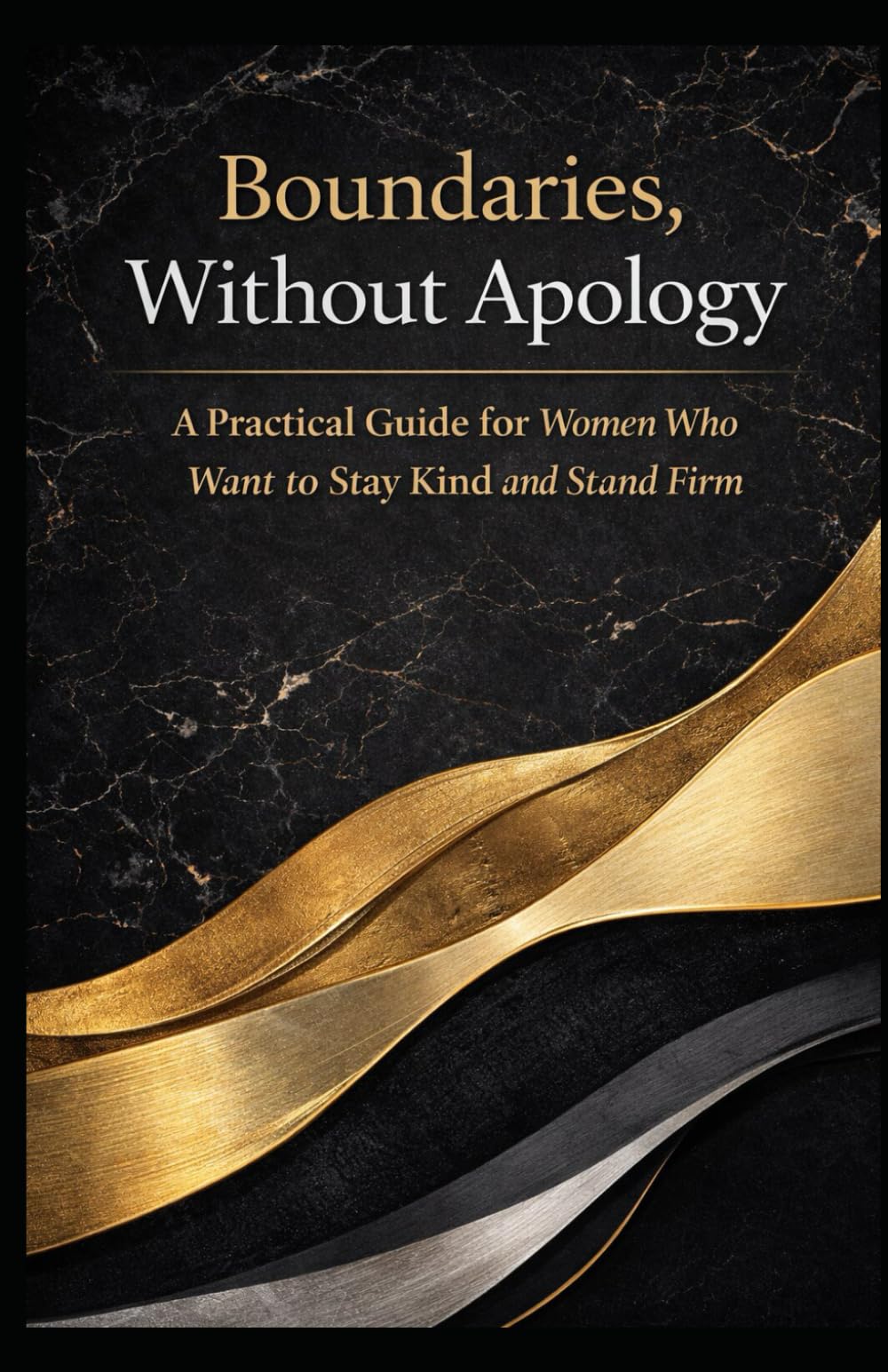 Boundaries without apology for women in the workplace: Mastering the art of nice nasty wit for women in male dominated fields, while still appearing ... ebooks, audiobooks to help the modern woman)