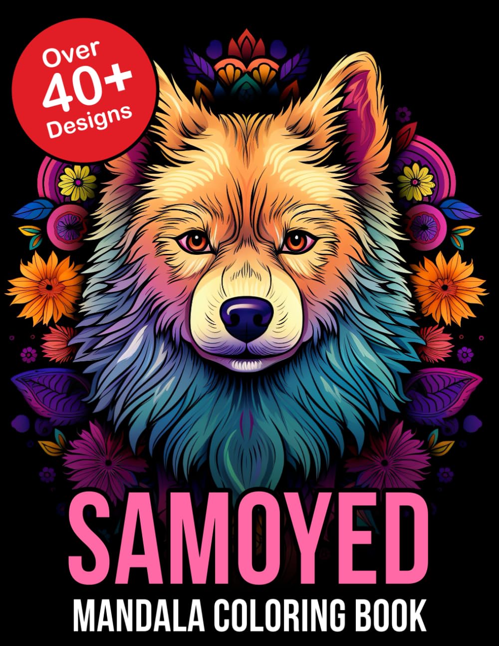 Samoyed Mandala Coloring Book: Relaxing Mandala Designs Featuring Adorable Samoyed - Unwind and Color Your Way to Serenity