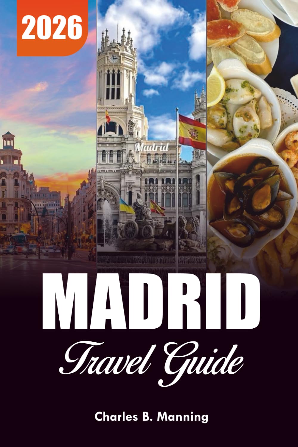 MADRID TRAVEL GUIDE 2026: Top Things to Do, Top Attractions & Must-See Tours