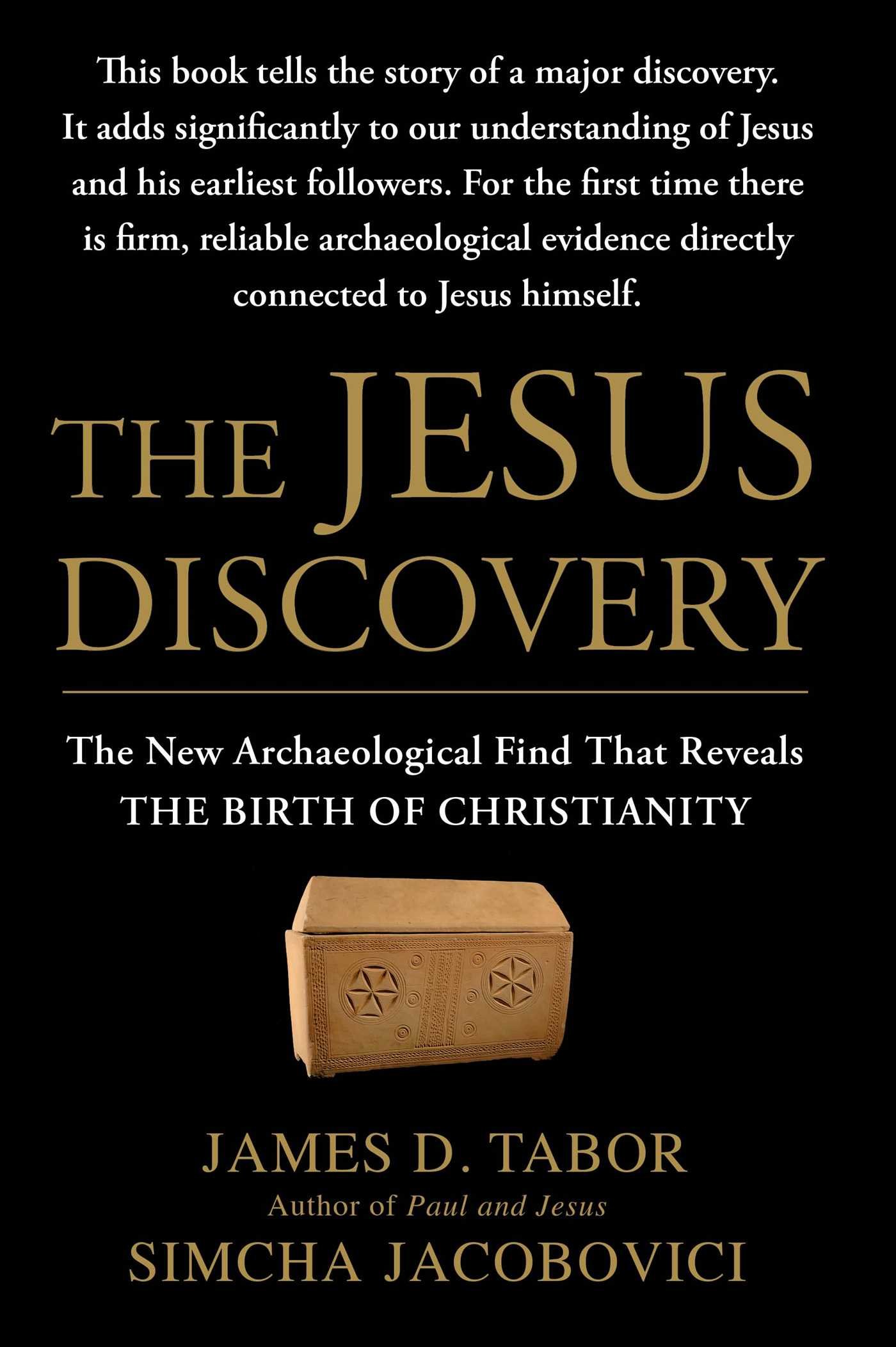 The Jesus Discovery: The New Archaeological Find That Reveals the Birth of Christianity