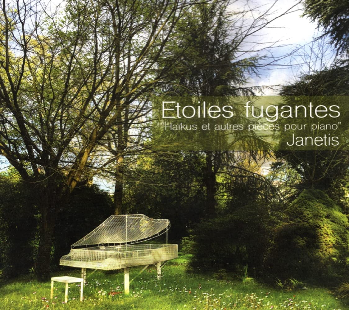 Janetis : Étoiles Fugantes, Haïkus et Autres Pièces pour Piano