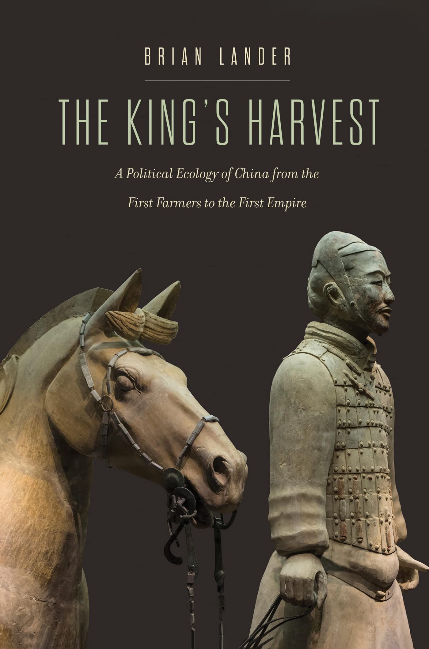 The King's Harvest: A Political Ecology of China from the First Farmers to the First Empire (Yale Agrarian Studies Series)