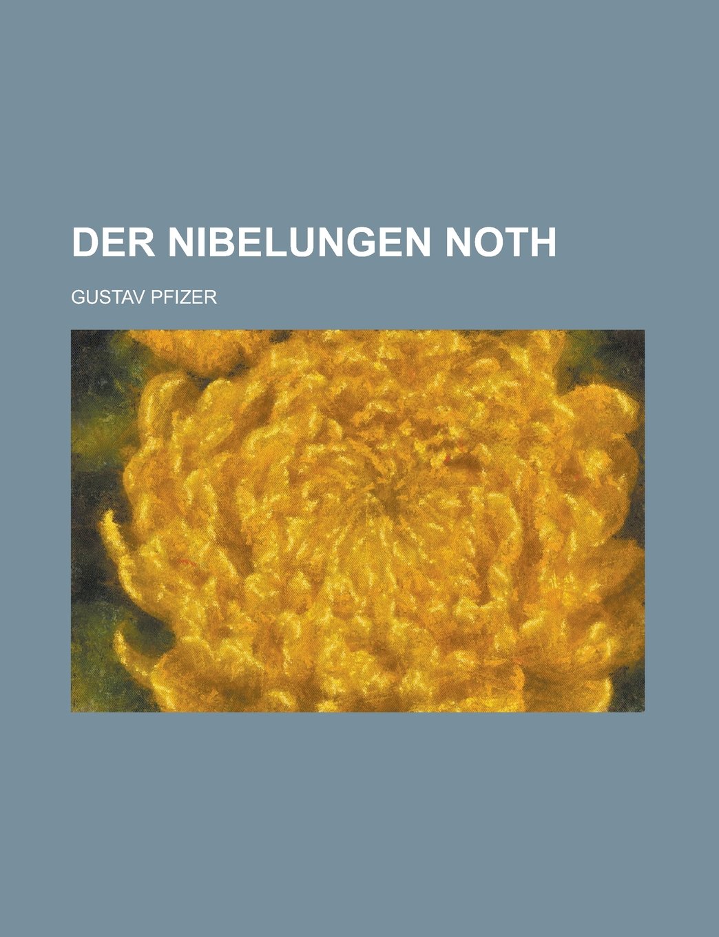 Der Nibelungen Noth
