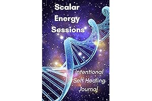 Scalar Energy Sessions: Intentional Self Healing Journal