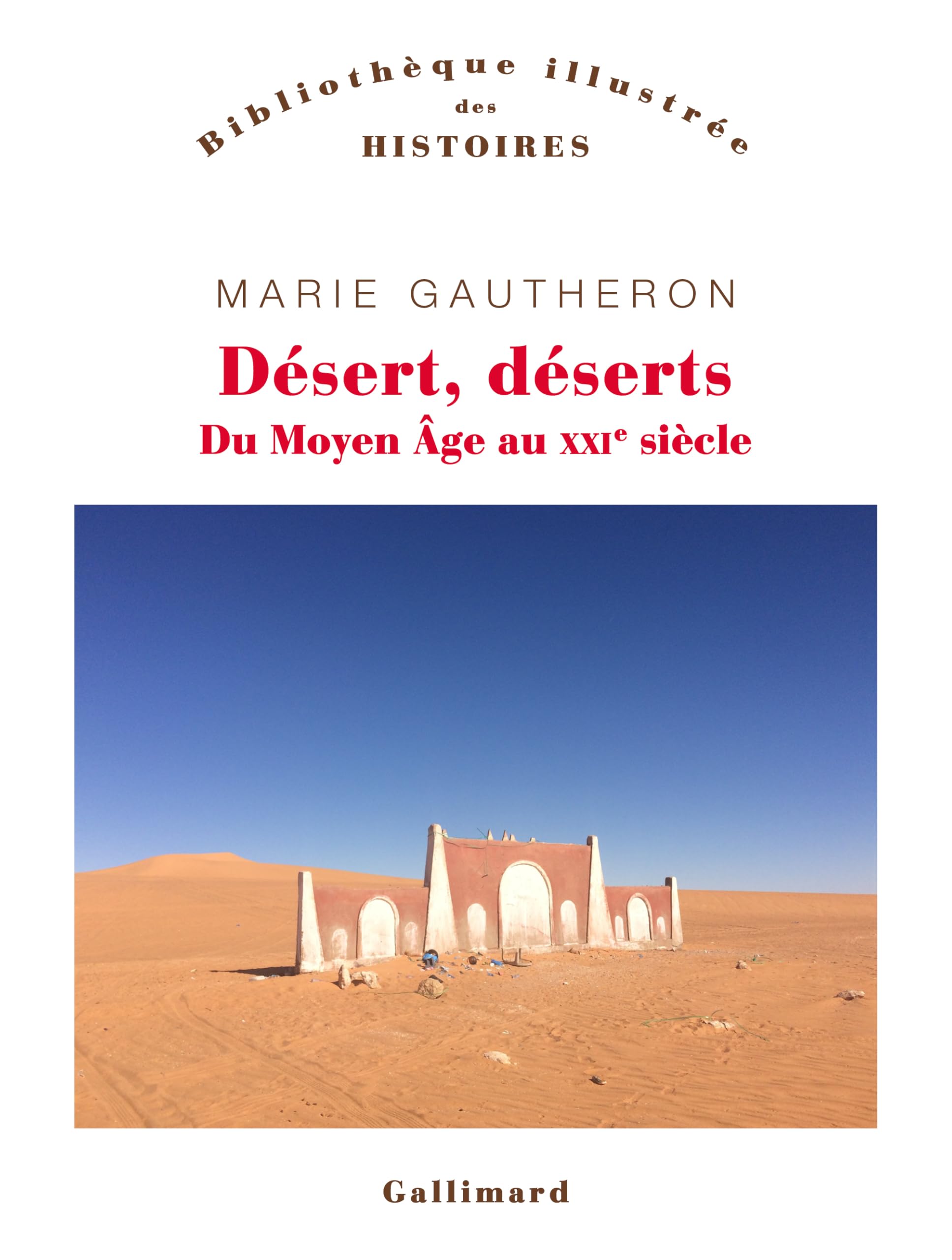 Désert, déserts: Du Moyen Âge au XXIᵉ siècle