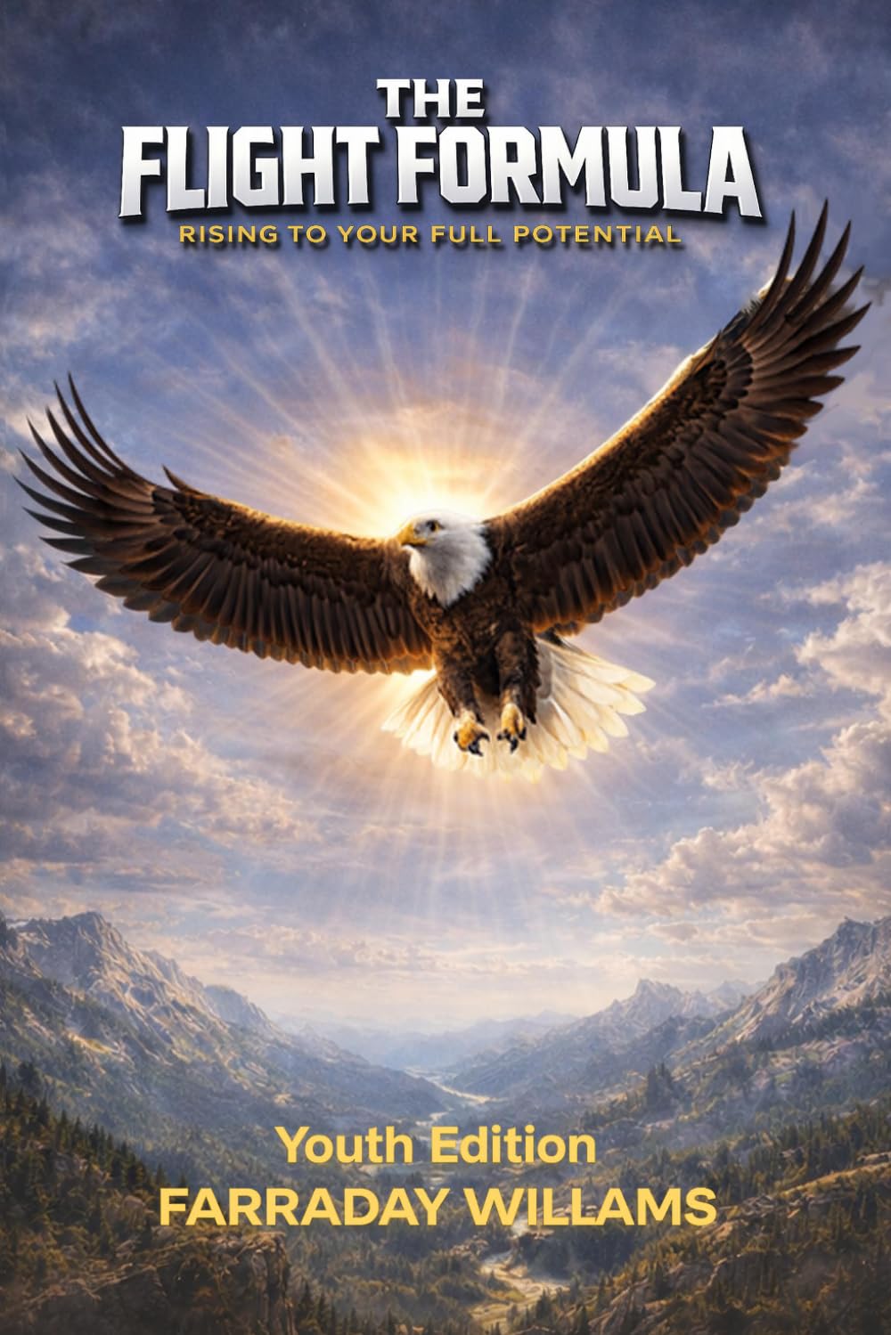 The Flight Formula Youth Edition: Rising To Your Full Potential
