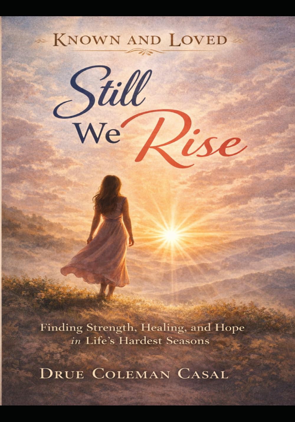 Known and Loved: Still We Rise