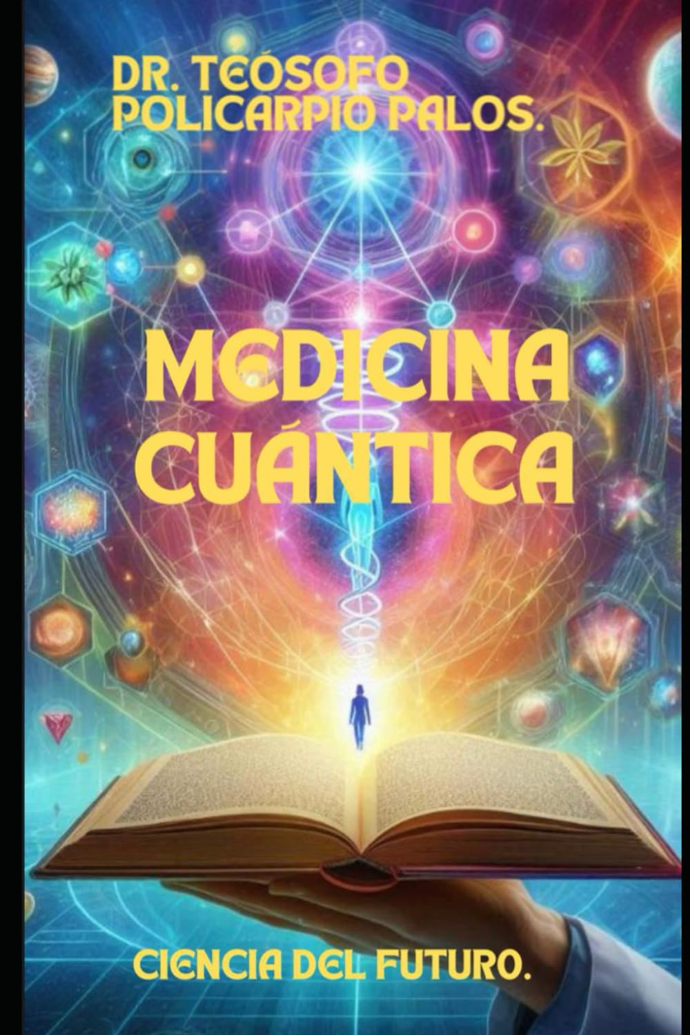 MEDICINA CUÁNTICA.: CIENCIA DEL FUTURO.