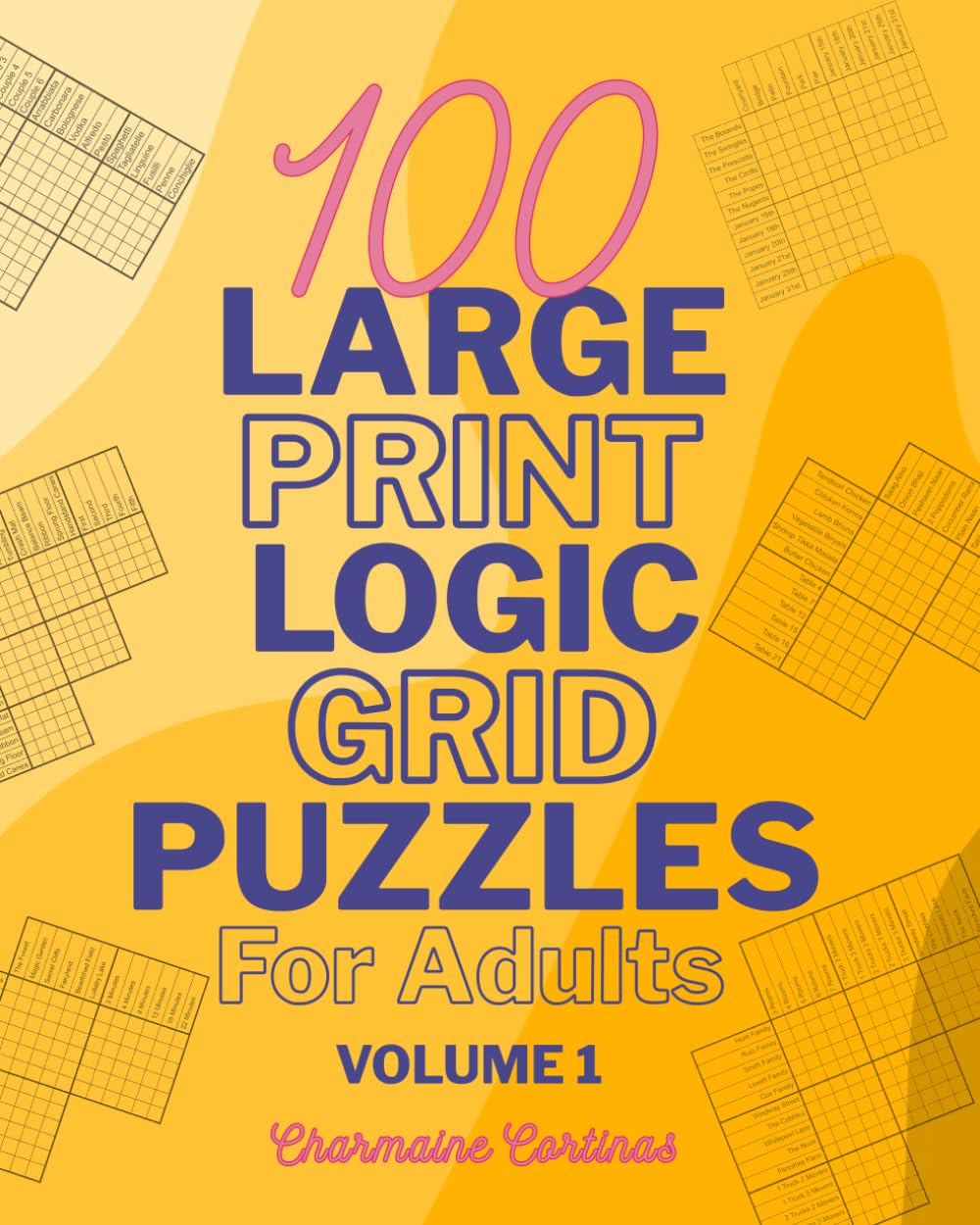 100 Large Print Logic Puzzles For Adults: Volume 1 - Train Your Brain Or Reduce Screentime Before Bed: 100 Meticulously Crafted Puzzles That Range ... For Seasoned Experts, All In Large Print
