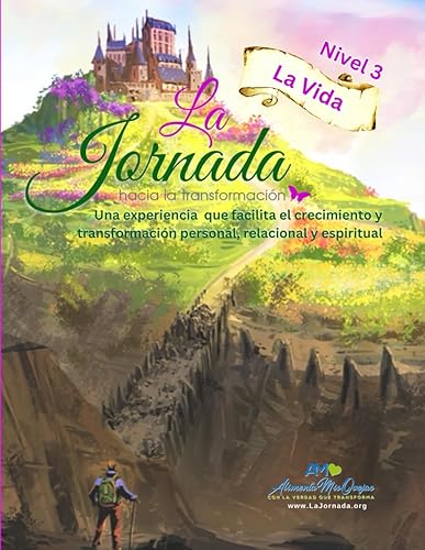 La jornada hacia la transformacion: Nivel 3 La Vida (La Jornada hacia la Transformación) (Spanish Edition)
