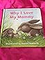 Why I Love My Mommy: N/A: 9780007877621: Amazon.com: Books
